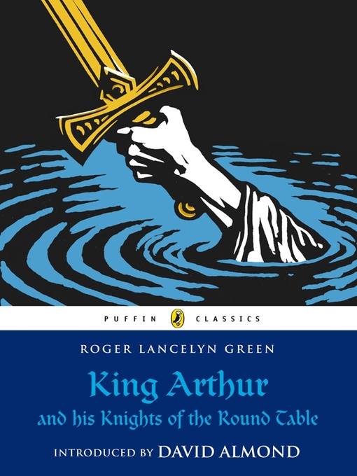 Title details for King Arthur and His Knights of the Round Table by Roger Lancelyn Green - Available